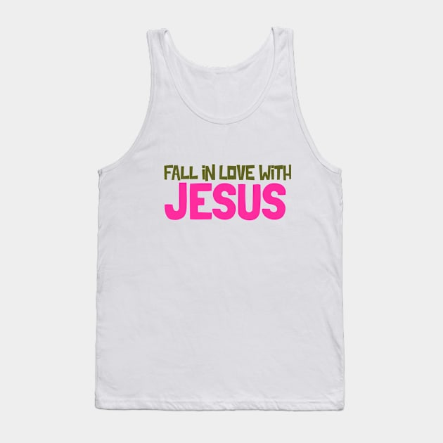 Fall In Love With Jesus Tank Top by Ms.Caldwell Designs